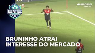 Bruninho atrai interesse do Mercado