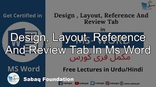 Design , Layout, Reference and Review Tab in MS Word