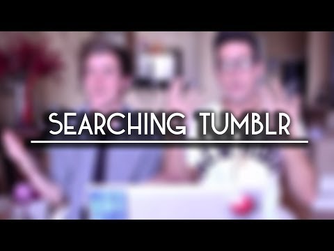 Searching Tumblr - feat. Connor Franta