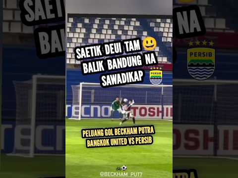 peluang gol beckham putra bangkok united vs persib acl two 2025  #football #persib