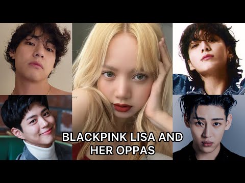 BLACKPINK LISA AND HER OPPAS!