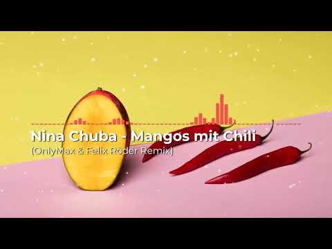 Nina Chuba - Mangos mit Chili (OnlyMax & Felix Röder Techno Remix)