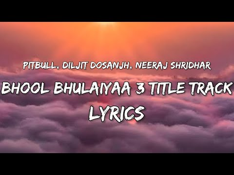 Bhool Bhulaiyaa 3 - Title Track Lyrics | Kartik A | Pitbull, Diljit, Neeraj S, Tanishk, Pritam