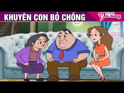 KHUYÊN CON BỎ CHỒNG - Truyện Cổ Tích - Phim Hoạt Hình - Quà Tặng Cuộc Sống - Phim Hay 2024