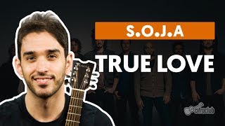 True Love - SOJA - Cifra Club