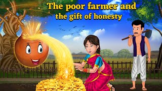 Poor farmer and the gift of honesty | Stories for Teenagers | English Cartoon | English Fairy Tales