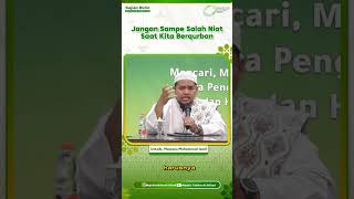 jangan sampe salah niat berqurban