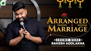 Arranged Marriage Stand up Comedy by Rakesh Addlakha