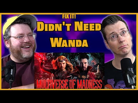 Wanda and Stephen Deserved Better - Doctor Strange in The Multiverse of Madness - Fix It