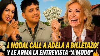 💸 ¡Nodal calla a Adela a billetazos! Ahora le arman la entrevista “a modo” para limpiar su imagen 😏🔥