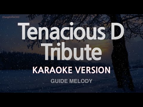 Tenacious D-Tribute (Melody) (Karaoke Version)