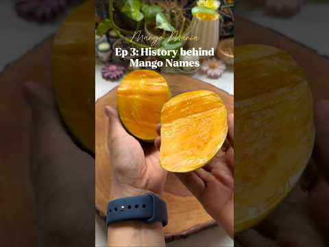 History Behind Mango Names #mango