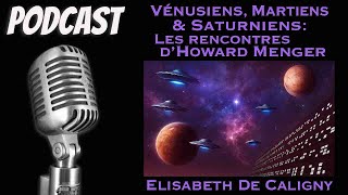 Vénusiens, Martiens & Saturniens : Les rencontres d'Howard Menger avec Elisabeth de Caligny