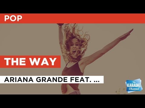 The Way in the style of Ariana Grande feat. Mac Miller | Karaoke with Lyrics