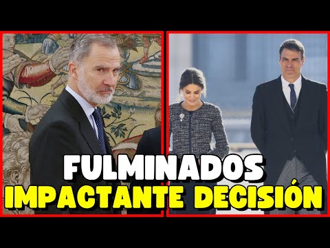 FULMINADOS Letizia Ortiz y Pedro Sánchez por la IMPACTANTE DECISIÓN de Felipe