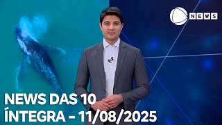 News das 10 - 11/08/2025