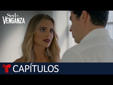 Sed de Venganza | Capítulo 35: Lazos rotos | Telemundo