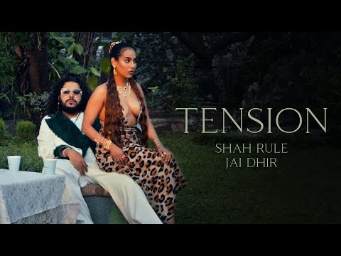 Tension - Shah Rule, JAI DHIR | Official Music Video