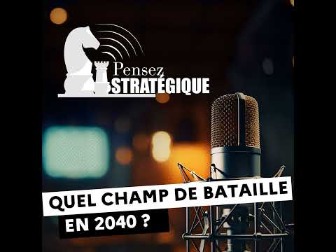 Quel sera le champ de bataille en 2040 ?