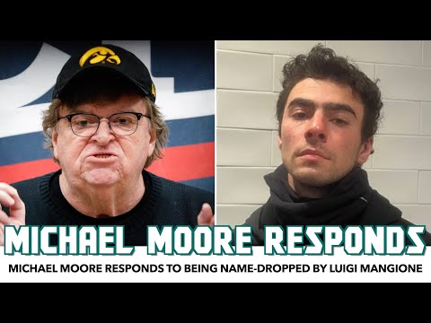 Michael Moore Responds To Being Name-Dropped By Luigi Mangione