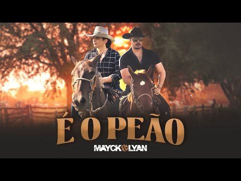 Mayck e Lyan - É O PEÃO