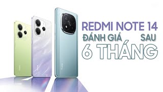 Đánh giá Redmi Note 14 sau 6 tháng sử dụng: Giá đã GIẢM | Chất lượng vẫn NGON trong phân khúc GIÁ RẺ