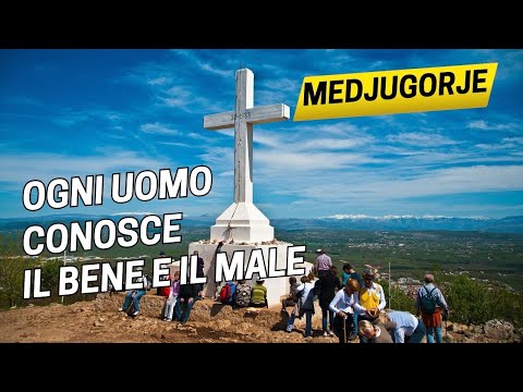 Medjugorje: Dio concede a ogni uomo di conoscere il bene e il male