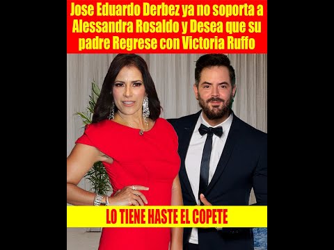 Jose Eduardo Derbez ya no soporta a Alessandra Rosaldo y Desea que su Padre Regrese con La Ruffo