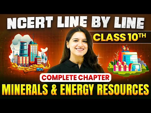 Minerals and Energy Resources ONE SHOT | Full Chapter Line by Line | Class 10 Geography | Chapter 5