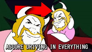 Asgore Driving in my Everything and runs over everyone