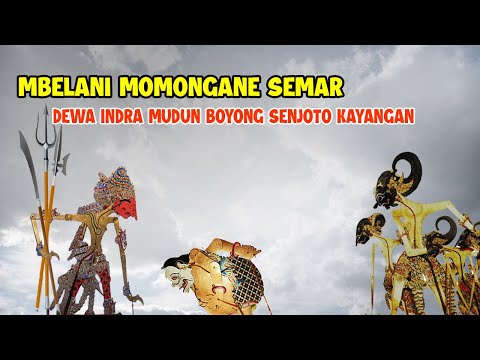 DEWA INDRA MUDUN BOYONG SENJOTO KAHYANGAN MBELANI MOMONGANE SEMAR