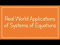 Real World Applications of Systems of Equations