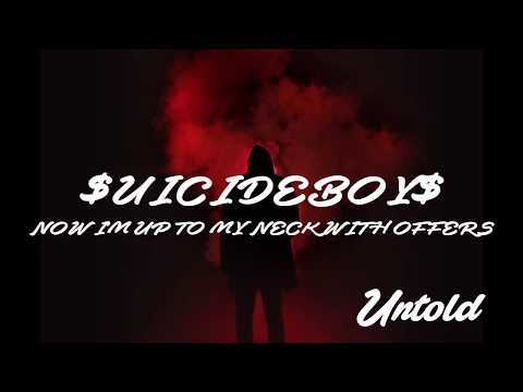 $UICIDEBOY$ - NOW IM UP TO MY NECK WITH OFFERS (Lyric Video / Lyrics)
