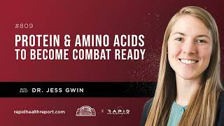 Protein & Amino Acids to Become Combat Ready with Dr. Jess Gwin