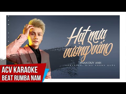 KARAOKE | Hạt Mưa Vương Vấn – Phan Duy Anh | Beat Rumba Tone Nam