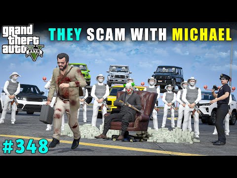 THEY ARE SCAMMING MONEY FROM MICHAEL | GTA V GAMEPLAY #348 | GTA 5