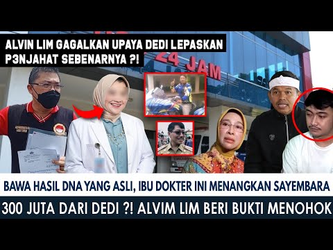 DOKTER INI BAWA HASIL DNA YG ASLI & MENANGKAN SAYEMBARA 300 JUTA DEDI ? ALVIN LIM BERI BUKTI MENOHOK