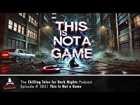 "This Is Not a Game" Ep 385 💀 Chilling Tales for Dark Nights Podcast (Horror Fiction)