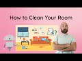 Cleaning and Organizing Your Room