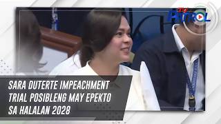 Sara Duterte impeachment trial posibleng may epekto sa Halalan 2028 | TV Patrol