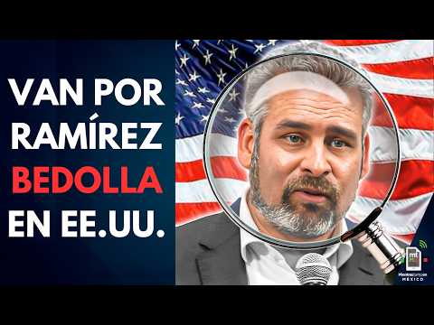 Va la DEA por Ramírez BEDOLLA: Mario Maldonado | Mientras tanto en México