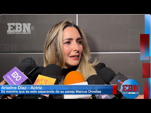 💥ARIADNE DÍAZ NO SE ESTA SEPARANDO DE MARCUS ORNELLAS💥niega crisis de pareja tras hacer telenovela 🤣