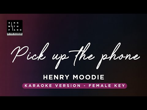 Pick up the phone – Henry Moodie (FEMALE Key Karaoke) – Piano Instrumental Cover with Lyrics