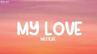 Westlife - My Love (Lyrics) (Loop Video)