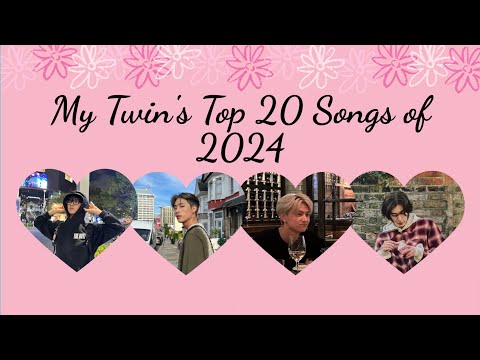 MY TWIN's Top 20 Songs of 2024 🌷