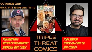 Triple Threat Comics Youtube Channel- Season 6: Episode 22: Guests Don Handfield & Josh Malkin