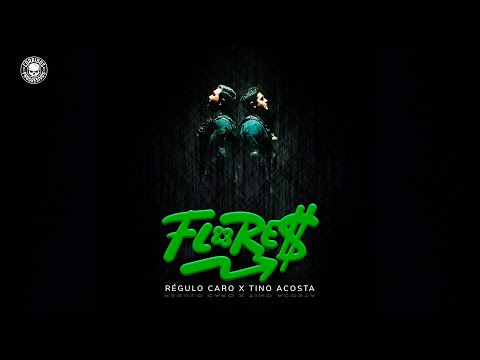 Flore$ - Régulo Caro x Tino Acosta [Video Oficial]