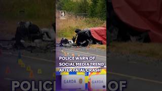 Police warn of dangerous driving for 'social media likes' after Irish teens killed in motorway crash