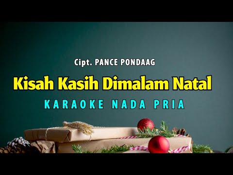 Kisah Kasih Dimalam Natal Karaoke Nada Pria Cipt : PANCE PONDAAG