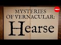 Mysteries of Vernacular: Hearse